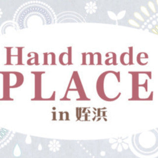 Hand made PLACE 姪浜
